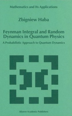 Haba - Feynman Integral and Random Dynamics in Quantum Physics   A Pro - X555z