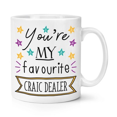You're My Favourite Craic Dealer Stars 10 Unzen Becher Tasse lustig Irland irischer Witz