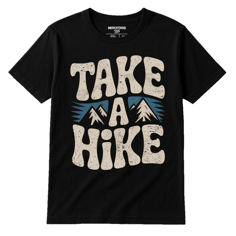 Take a Hike | Hiking Hike Hiker Trail Mountains Mountain T-Shirt