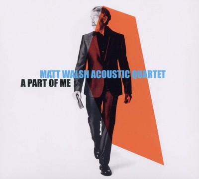 Matt Walsh Acoustic Quartet A Part Of Me (CD)