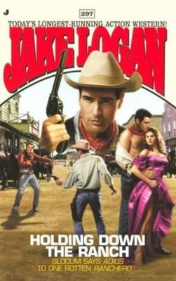 Holding down the Ranch Mass Market Paperbound Jake Logan