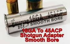 16GA to 45 ACP Shotgun Adapter - SMOOTH BORE-Stainless - Free Case & Shipping!