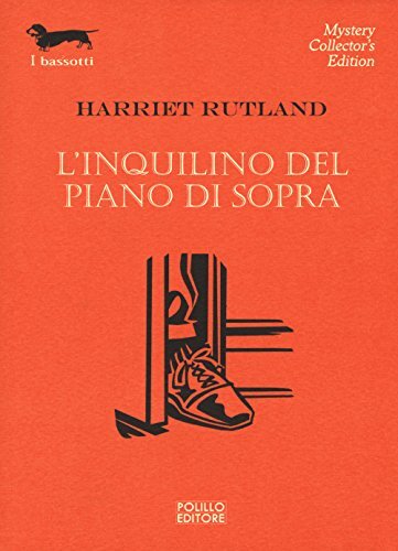 9788881544998 L'inquilino del piano di sopra - Harriet Rutland,B. Amato
