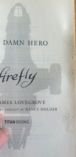 FIREFLY: BIG DAMN HERO ~ JAMES LOVEGROVE ~ SOFT COVER ~ NEW - Picture 4 of 4