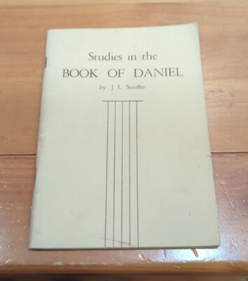 J L Stauffer ~ Studies in the Book of Daniel (1949, Pamphlet) GOOD!