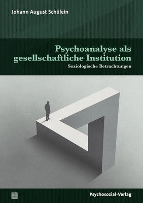 Psychoanalyse als gesellschaftliche Institution | Soziologische Betrachtungen
