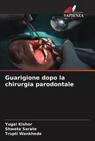 Yugal Kishor (U. A.) | Guarigione Dopo La Chirurgia Parodontale | Taschenbuch