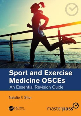 Sport and Exercise Medicine OSCEs: An Essential Revision Guide by Natalie F. Shu