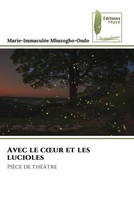 Marie-ImmaculéE Mbazogho-Ondo | Avec Le C¿Ur Et Les Lucioles | Taschenbuch