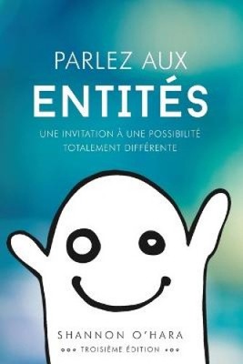 Parlez aux Entités - Talk to the Entities French [French] by O'Hara, Shannon