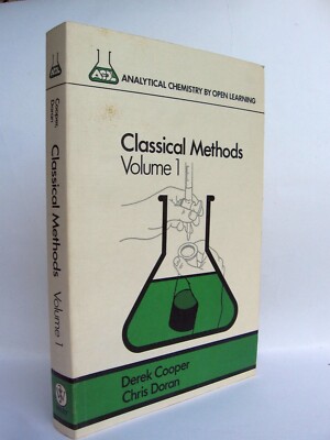 Classical Methods Volume 1. Analytical Chemistry by Open Learning
