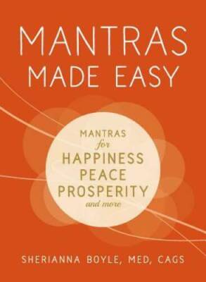 Mantras Made Easy: Mantras for Happiness, Peace, Prosperity, and More - GOOD