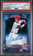 2025 Bowman Draft Sapphire Eli Willits #CPA-EW 1st Bowman Auto /199 PSA 10 GEM