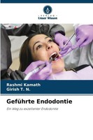 GefüHrte Endodontie Rashmi Kamath