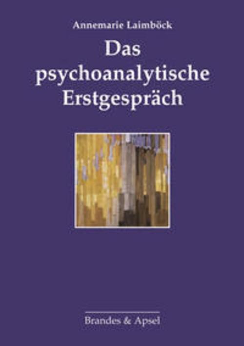 Das psychoanalytische Erstgespräch Annemarie Laimböck