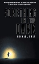 Image of Bray - Something in the Dark - New paperback or softback - 37 - X555z