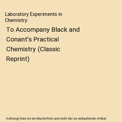 Laboratory Experiments in Chemistry: To Accompany Black and Conant's Practical C