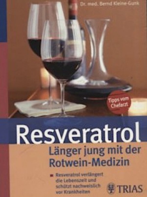Resveratrol Länger Jung Rotwein Medizin Ratgeber Taschenbuch Bernd Kleine-Gunk