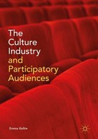 The Culture Industry And Participatory Audiences Emma Keltie