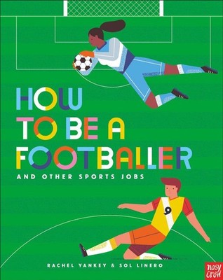 How to Be a Footballer and Other Sports Jobs by Rachel Yankey (English) Hardcove