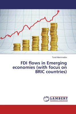 FDI flows in Emerging economies (with focus on BRIC countries) Tural Mammadov
