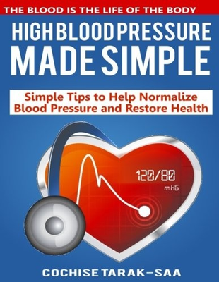 #ad BLOOD PRESSURE DOWN: HIGH BLOOD PRESSURE MADE SIMPLE: SIMPLE T... Cochise Tarak $24.97