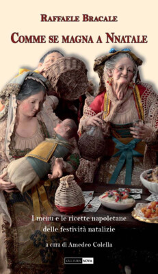 Comme se magna a Natale. Die neapolitanischen Menüs und Rezepte der Feiertage n...