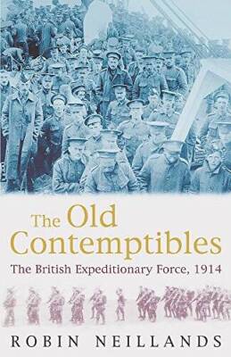 Old Contemptibles: The British Expeditionary Force, 1914 - Hardcover - VERY GOOD