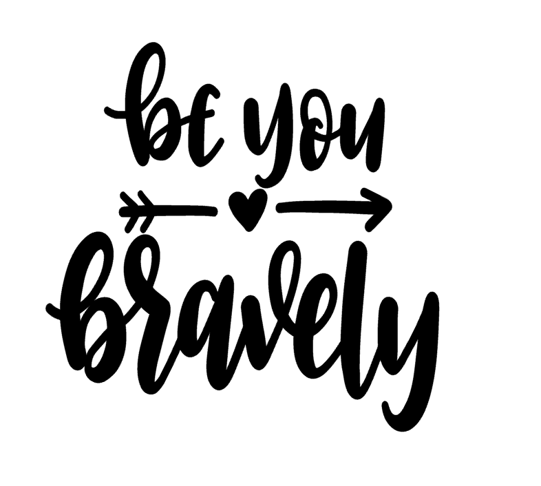 Be You Bravely Vinyl Decal Sticker For Home Cup Mug Glass Car Wall Decor a3318