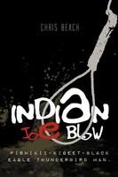 Chris Beach | Indian Joe Blow | Taschenbuch | Englisch (2011) | Authorhouse