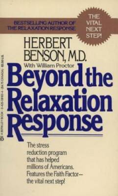 Beyond the Relaxation Response: The Stress-Reduction Program That Has Hel - GOOD