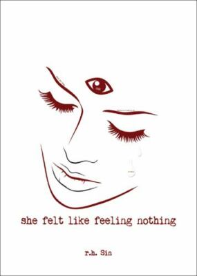 She Felt Like Feeling Nothing by R. H. Sin (2018, Trade Paperback)