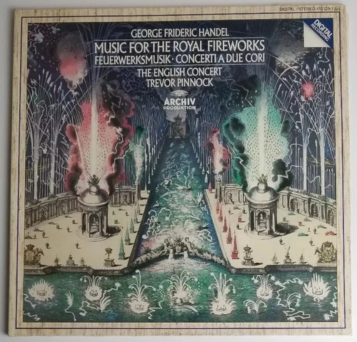 George Frideric Handel Music For Royal Fireworks Trevor Pinnock 415 129-1 LP