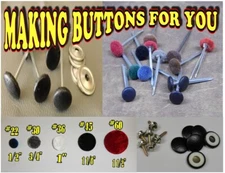 12-UPHOLSTERY BUTTONS WITH YOUR OWN MATERIAL-ALL TYPES AND SIZES $12.00-$21.50