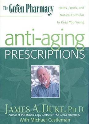 The Green Pharmacy: Anti-aging Prescriptions by Castleman, Michael 1579541984