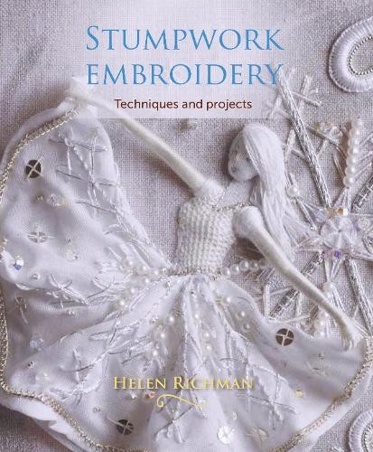 Stumpwork Embroidery – Techniques and projects Richman Paperback 9781785002946