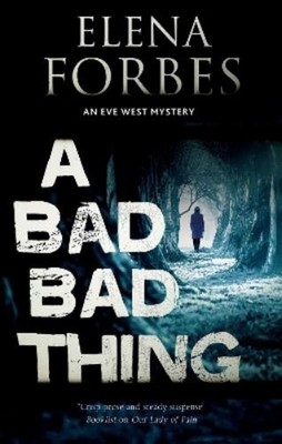Elena Forbes A Bad, Bad Thing (Paperback) Eve West Mystery (UK IMPORT)