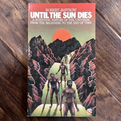 Until The Sun Dies - Robert Jastrow - 1979 Fontana Paperback - VGC