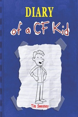 Diary of a CF Kid (CF Warrior Books by Tim Sweeney)