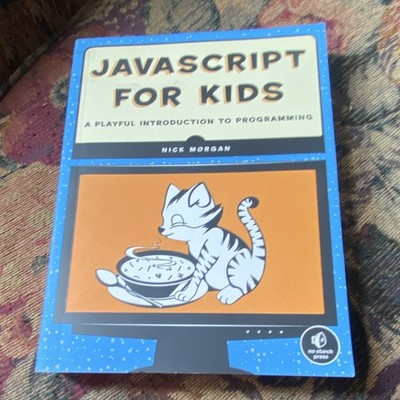 Nick Morgan JavaScript for Kids Playful Intro to Programming PB No Starch 2015