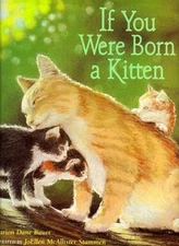 If You Were Born a Kitten By Marion Dane Bauer. 9780689827259