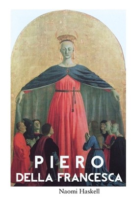 Piero Della Francesca by Naomi Haskell Paperback Book