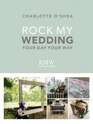 Rock My Wedding | Your Day Your Way | Charlotte O'Shea | Englisch | Buch | 2017