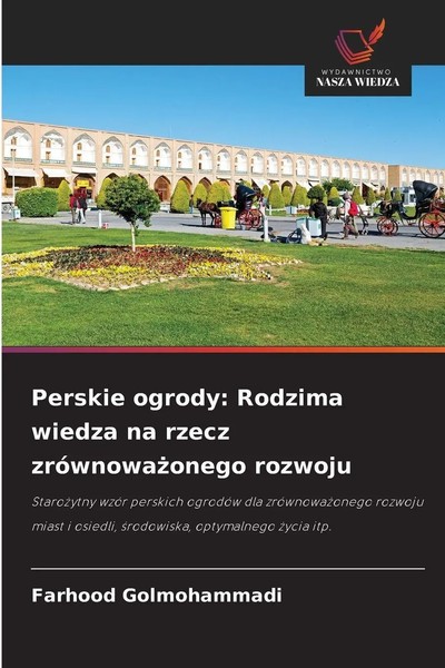 Farhood Golmohammadi | Perskie Ogrody: Rodzima Wiedza Na Rzecz ZróWnowa¿Onego...-image