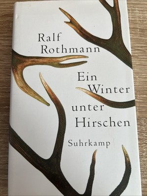 Ralf Rothmann : Ein Winter unter Hirschen  (40)