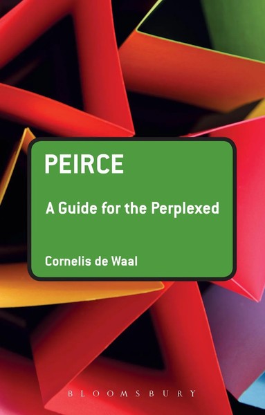 Peirce A Guide For The Perplexed Cornelis De Waal Taschenbuch Englisch 2013-image