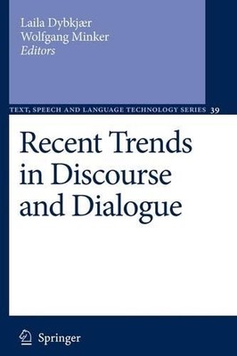 Recent Trends in Discourse and Dialogue - 9789048177349