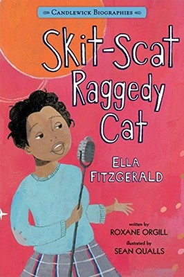 Skit-Scat Raggedy Cat: Candlewick Biographies: Ella Fitzgerald by Orgill, Roxan