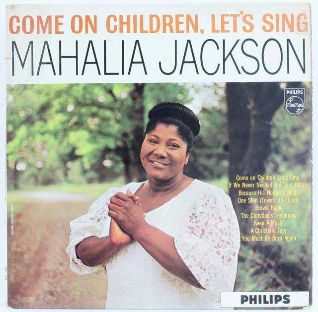 Mahalia Jackson Come On Children Let's Sing