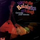 Orchester Josef Vobruba - Wenn Die Balalaika Erklingt LP 1973 (VG+/VG+) '*